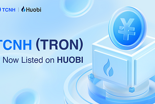 Huobi Exchange Lists TCNH, a Stablecoin Pegged to Offshore Chinese Yuan