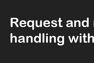 request and response handling with axios