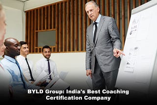 BYLD Group: India’s Best Coaching Certification Company