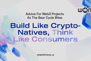 Build Like Crypto-Natives, Think Like Consumers: Advice For Web3 Projects As The Bear Cycle Bites