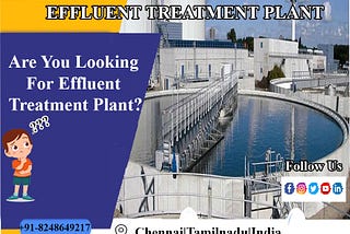 Effluent Treatment Plant Chennai| Tamil Nadu| Andhra| Kerala| Erode| Salem| Coimbatore| Trichy|…