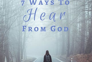 7 Powerful Ways to Hear From God