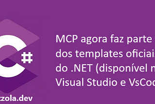 MCP agora faz parte dos templates oficiais do .NET
