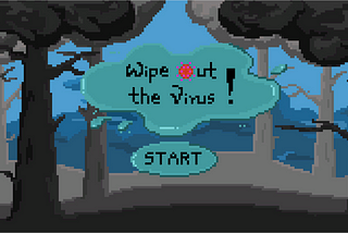 First Playable: Wipe Out the Virus!