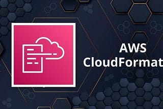 AWS CloudFormation: Streamlining Cloud Infrastructure Deployment