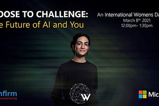 Choose to challenge: how AI impacts You, this International Women’s Day