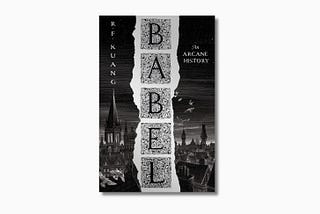 A cover of the book ‘Babel’ by R.F. Kuang