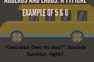 AGBEROS AND LAGOS: A TYPICAL EXAMPLE OF 5 & 6