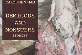 Selected Themes from Caroline Hau’s Demigods and Monsters