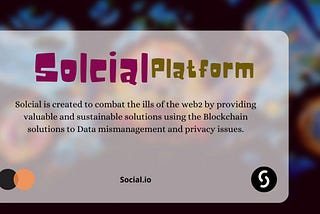 Introduction to Solcial; the first web3 social media platform