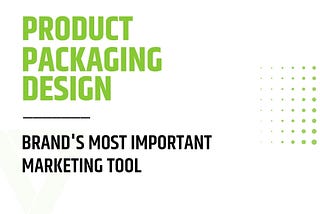 Product Packaging Design- Brand's most important marketing tool

We may not judge a book by its…