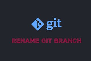 Rename local and remote git branches