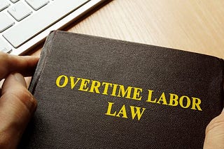 OVERTIME POLICIES UNDER LABOUR LAW IN INDIA