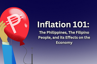 Inflation 101: The Philippines, The Filipinos, and its Effects on the Economy