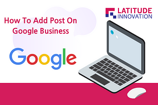 How To Add Post To Google Business