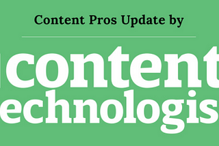 Content Pros Update is a newsletter that free subscribers of The Content Technologist receive on…