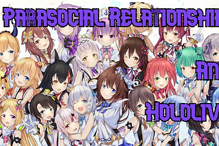 Parasocial Relationships and Hololive
