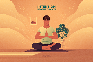 Intention — the world flow with