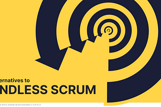 Header image: title + an infinite amount of circular arrows symbolizing ‘endless scrum’