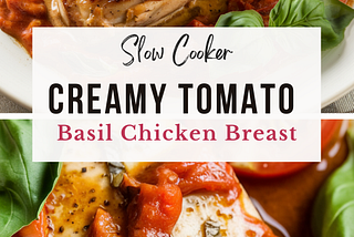 Slow Cooker Creamy Tomato Basil Chicken Breast