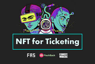 Why is NFT a Game Changer for the Ticketing Industry, and Who is Leading the Game?