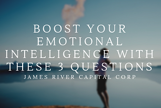 Boost Your Emotional Intelligence With These 3 Questions
