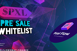 $PXL pre-sale schedule and whitelist
