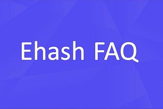 EHash FAQs