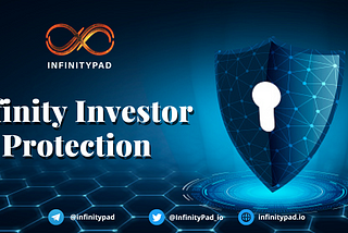 InfinityPad Introduces New IDO Process With the Goal To Protect INFP Community: Infinity Investor…