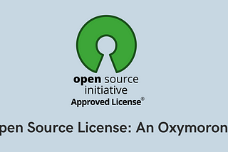 Open Source License: An Oxymoron?