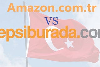 Amazon Turkey vs HepsiBurada.com