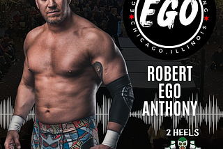 Ego Pro Wrestling Show Preview with Robert “Ego” Anthony