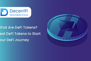 What Are DeFi Tokens? Best DeFi Tokens to Start Your DeFi Journey