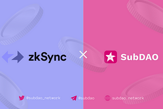 SubDAO Now Supports zkSync