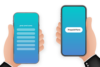 Two phones in hand showing the pros and cons of Cheap Prepaid Plans.
