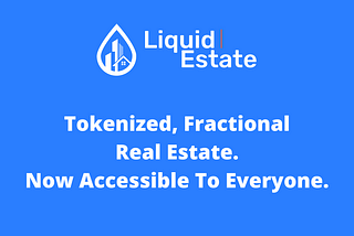 Welcome to Liquid Estate