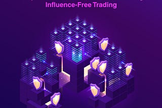 The Importance of Decentralized Exchanges: Influence-Free Trading