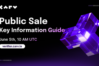 Key Information Guide For CARV Public Sale — Going Live on June 5th, 10 AM UTC