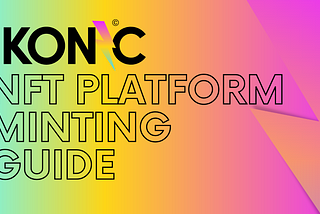 IKONIC NFT PLATFORM MINTING GUIDE