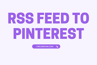 How to Connect RSS Feed to Pinterest