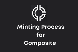 Minting Process for Composite ($CMST)