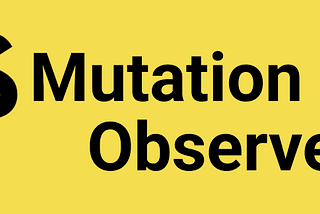 A Simple Guide to Mutation Observers(JS)