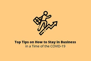 How to stay in business during a time of COVID-19