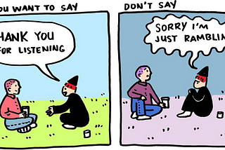 Stop saying “I’m sorry” and say this instead
