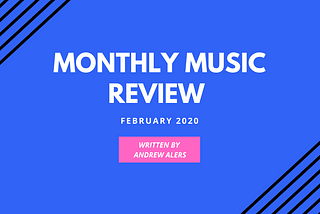 MONHLY MUSIC REVIEW — FEBRUARY 2020: MONTH OF THE WOO