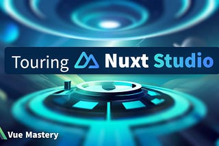 Touring Nuxt Studio