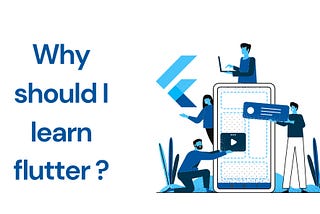 Why should I learn flutter ?