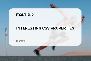 Interesting CSS properties