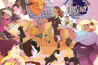 A queer feminist comic written by queer feminists? Consider us Moonstruck.