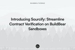 Introducing Sourcify Plugin: Streamline Contract Verification on BuildBear Sandboxes